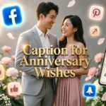 Caption For Anniversary Wishes